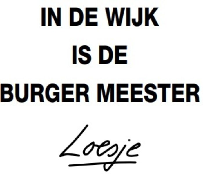 Loesje in de wijk is de burger meester